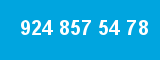 924 857 54 78